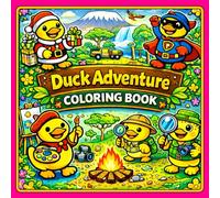 Duck Adventure Coloring Book: Fun Holiday, Job & Explorer Ducks for Kids Ages 4-8 | Cute and Easy Coloring Pages