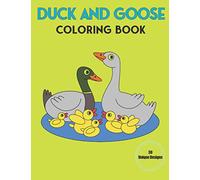 Duck and Goose coloring Book: Beautiful Duck and Goose Designs for Stress Relief and Relaxation