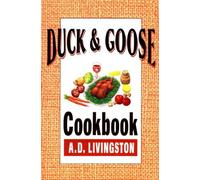 Duck and Goose Cookbook (A.D. Livingston cookbook series)