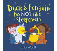Duck and Penguin Do Not Like Sleepovers: (Duck and Penguin)