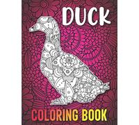 Duck Coloring Book: 40 Intricate Duck Coloring Pages with Beautiful Patterns to Release Stress after Stressful Working Hours, Duck Gifts for Women