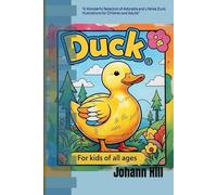 Duck Coloring Book: "A Wonderful Selection of Adorable and Lifelike Duck Illustrations for Children and Adults"