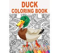 Duck Coloring Book: An Adult Coloring Book with Cute, Stress Relief, and Relaxing Duck Designs | Gift Idea for Farm Animal Lovers and Owners