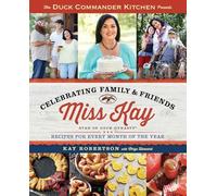 Duck Commander Kitchen Presents Celebrating Family and Friends : Recipes for ...
