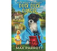 Duck Duck Danger: A Cozy Animal Mystery (Ruff McPaw Mysteries)