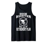 Duck Hunter Is My Retirement Plan Hunting Fishing Hobbies Tank Top