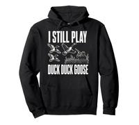 Duck Hunting I Still Play Duck Duck Goose Waterfowl Hunter Pullover Hoodie