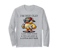 Duck I’m Not Old Wd-40 I Just Need Some A Little Duct Tape Long Sleeve T-Shirt