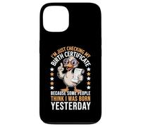 Duck I'm Just Checking My Birth Certificate Born Yesterday Case for iPhone 13