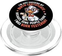 Duck I'm Just Checking My Birth Certificate Born Yesterday PopSockets PopGrip for MagSafe