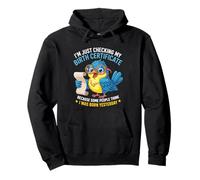 Duck I'm Just Checking My Birth Certificate Born Yesterday Pullover Hoodie