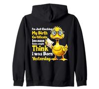 Duck I'm Just Checking My Birth Certificate Born Yesterday Zip Hoodie