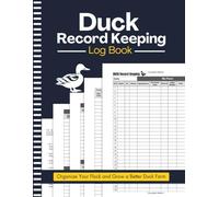 Duck Record Keeping Log Book: Record Duck Breeding, Feeding, Medical Care, Egg Collection & Farm Costs | Perfect for Breeders, Homesteaders, & Small-scale Farmers | 8.5" x 11" Inches, 110 pages