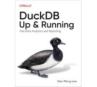 Duckdb: Up and Running: Fast Data Analytics and Reporting