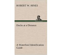 Ducks at a Distance A Waterfowl Identification Guide