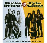Ducks Deluxe and Tyla Gang - All Too Much/Blow You Out
