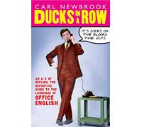 Ducks in a Row: An A-Z of Offlish: the Definitive Guide to the Language of Office English