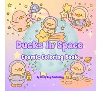 Ducks in Space: A Cosmic Coloring Book (Kawaii Coloring Books For Adults)