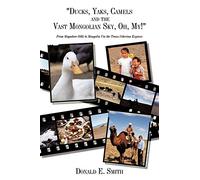 "Ducks, Yaks, Camels and the Vast Mongolian Sky, Oh, My!": From Mogadore (OH) to Mongolia Via the Trans-Siberian Express