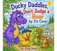 Ducky Dadddles: Don't Judge a Roar by it's Cover