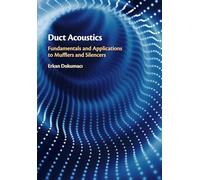 Duct Acoustics: Fundamentals and Applications to Mufflers and Silencers