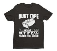 Duct Tape Can't Fix Stupid, But It Can Muffle The Sound - Funny Graphic Men's T-Shirt - Casual Printed Tee - Great Gift for Dad, Husband or Brother - Black - 6XL
