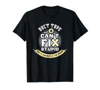 Duct Tape Can't Fix Stupid But It Can Muffle The Sound Value Graphic T-Shirt