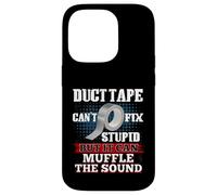 Duct Tape It Can Muffle The Sound Funny Can't Fix Stupid Case for iPhone 14 Pro