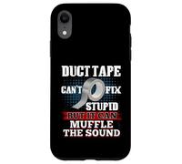 Duct Tape It Can Muffle The Sound Funny Can't Fix Stupid Case for iPhone XR