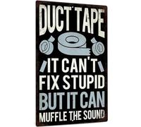 Duct Tape It Can't Fix Stupid But It Can Muffle the Sound Vintage Metal Tin Signs Retro Fashion Chic Funny Garage Man Cave Decor Metal Tin Sign 8x12 Inches