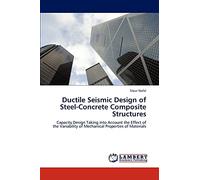 Ductile Seismic Design of Steel-Concrete Composite Structures: Capacity Design Taking into Account the Effect of the Variability of Mechanical Properties of Materials