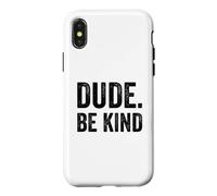 Dude Be Kind Stop Bullying Awareness Unity Day Case for iPhone X/XS