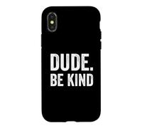 Dude Be Kind Stop Bullying Awareness Unity Day Case for iPhone X/XS