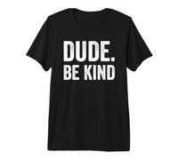 Dude Be Kind Stop Bullying Awareness Unity Day Premium T-Shirt