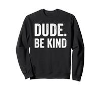 Dude Be Kind Stop Bullying Awareness Unity Day Sweatshirt