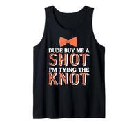 Dude Get This Guy a Shot Tying the Knot Party Tank Top