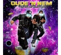 Dude N Nem - Tinted Incubators