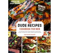 Dude Recipes-Cookbook For Men, The Ultimate Guide to Manly Recipes for Manly Men