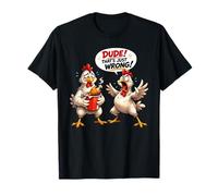 Dude That's Just Wrong Funny Fried Chicken T-Shirt