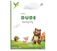 DUDE the Brave Bear Saves Lilly (JUZDAD Tales: Little Hearts, Big Lessons)