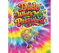 Dude What’s My Password?: Retro Password Keeper for Websites, Usernames, Logins and Notes