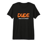 Dude Where is My Appendix? Funny Get-Well Soon Surgery Premium T-Shirt