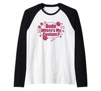 Dude Where's My Couture Sarcastic Funny Saying Shirt Raglan Baseball Tee