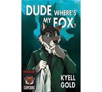 Dude, Where's My Fox?: 8 (Cupcakes)