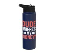 Dude Where's My Kidney? Stainless Steel Insulated Water Bottle