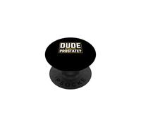 Dude, Where's My Prostate? PopSockets Adhesive PopGrip