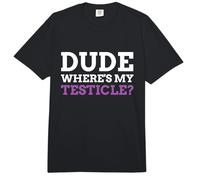 Dude Where's My Testicle? Radical Inguinal Orchiectomy Comfort Colors Adult Heavyweight T-Shirt