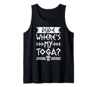Dude, Where's My toga? Tank Top