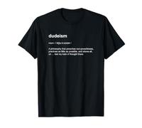 Dudeism Philosophy Dictionary Definition T Shirt T-Shirt
