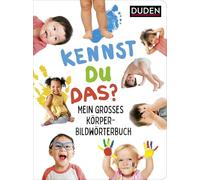 Duden 18+: Kennst du das? Mein großes Körper-Bildwörterbuch: Pappbilderbuch für Kinder ab 18 Monaten mit extragroßen Fotos: Körper, Sinne und Gefühle